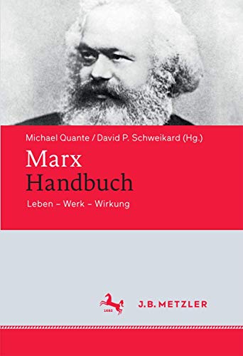 Marx-Handbuch: Leben – Werk – Wirkung von J.B. Metzler